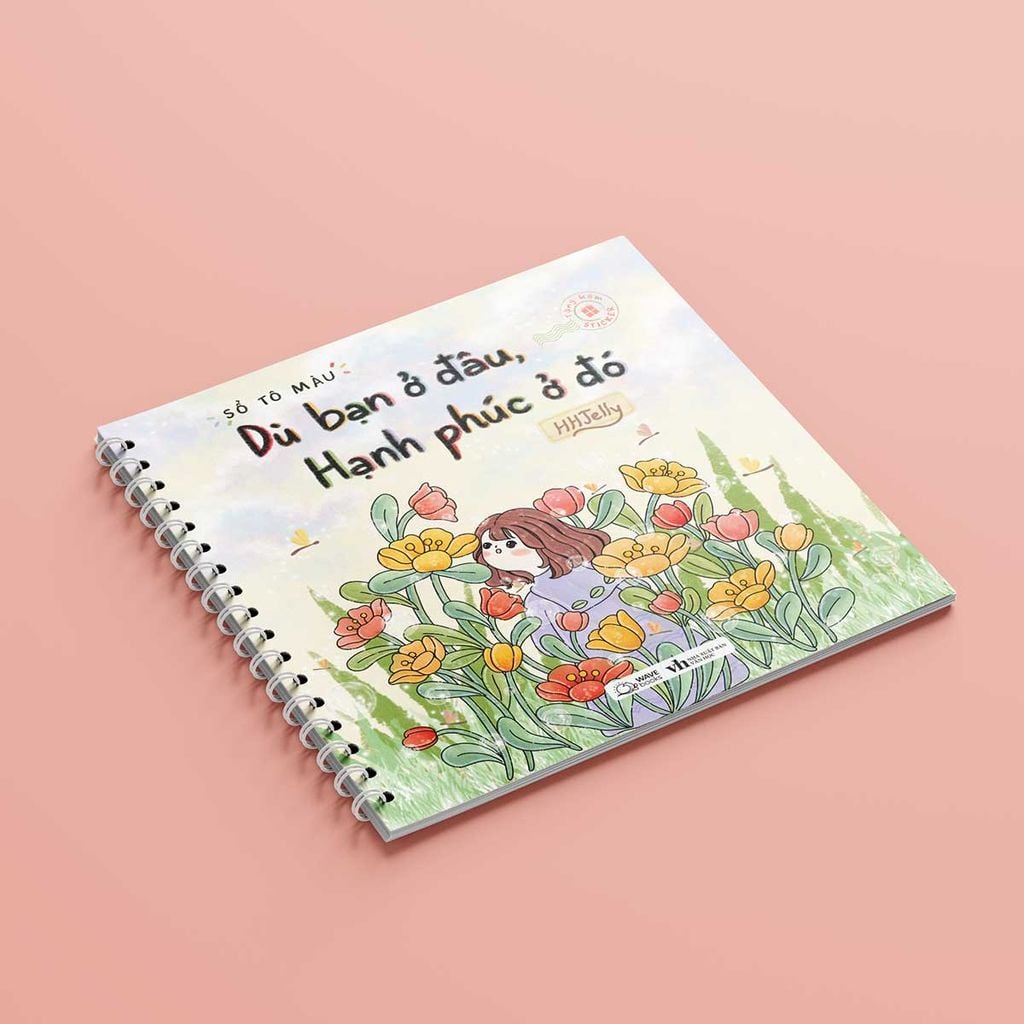 Sổ Tô Màu - Dù Bạn Ở Đâu, Hạnh Phúc Ở Đó
