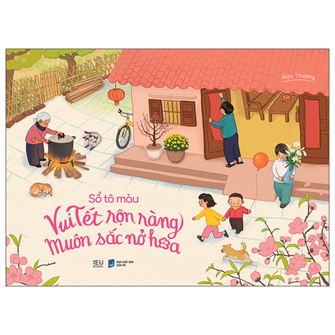 Sổ Tô Màu Vui Tết Rộn Ràng Muôn Sác Nở Hoa