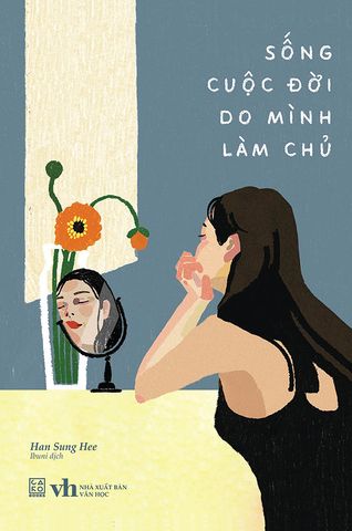 Sống Cuộc Đời Do Mình Làm Chủ