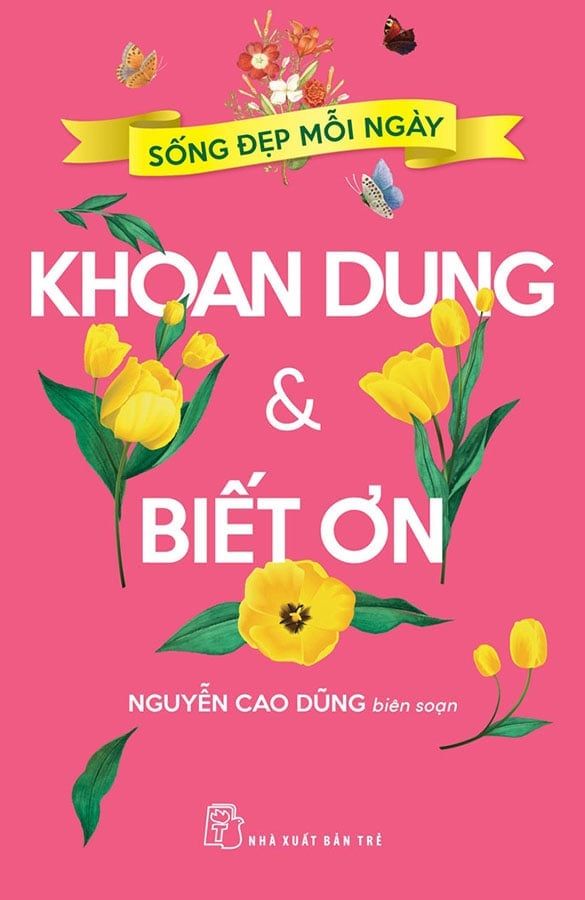 Sống Đẹp Mỗi Ngày - Khoan Dung Và Biết Ơn