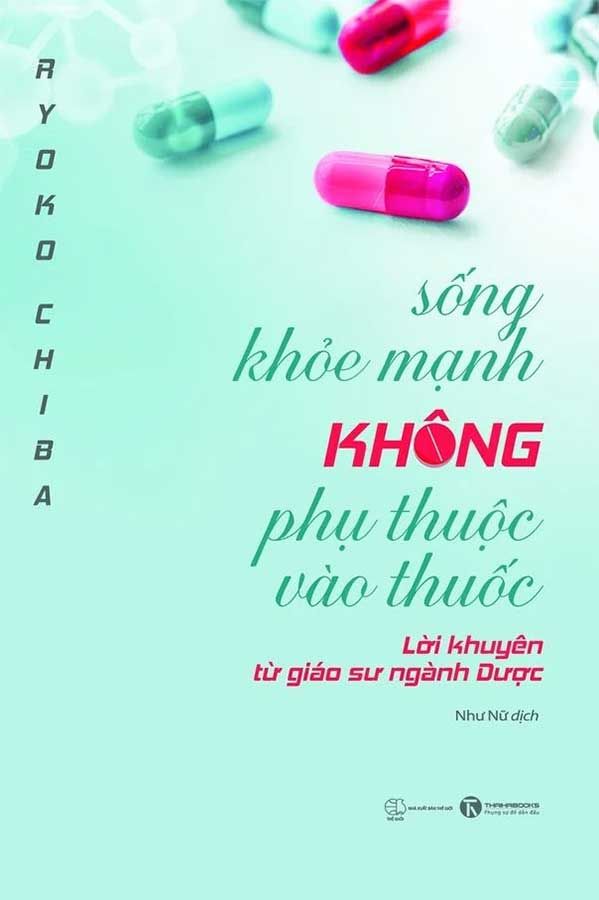 Sống Khỏe Mạnh Không Phụ Thuộc Vào Thuốc - Lời Khuyên Từ Giáo Sư Ngành Dược