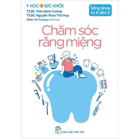 Sống Khỏe Từ A Đến Z - Chăm Sóc Răng Miệng