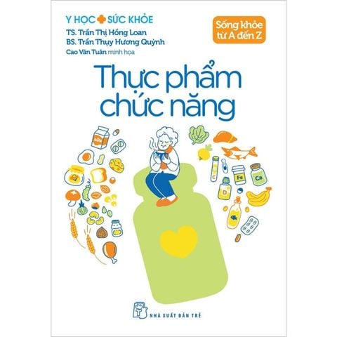 Sống Khỏe Từ A Đến Z - Thực Phẩm Chức Năng
