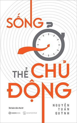 Sống Ở Thế Chủ Động (Tái bản năm 2023)