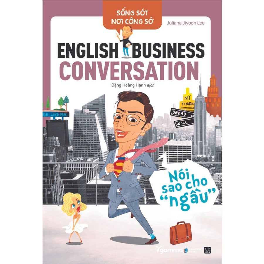 Sống Sót Nơi Công Sở - English Business Conversation - Nói Sao Cho 