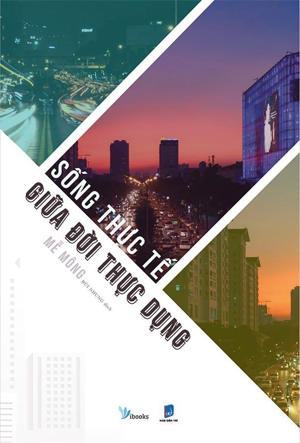 Sống Thực Tế Giữa Đời Thực Dụng (Tái bản năm 2021)