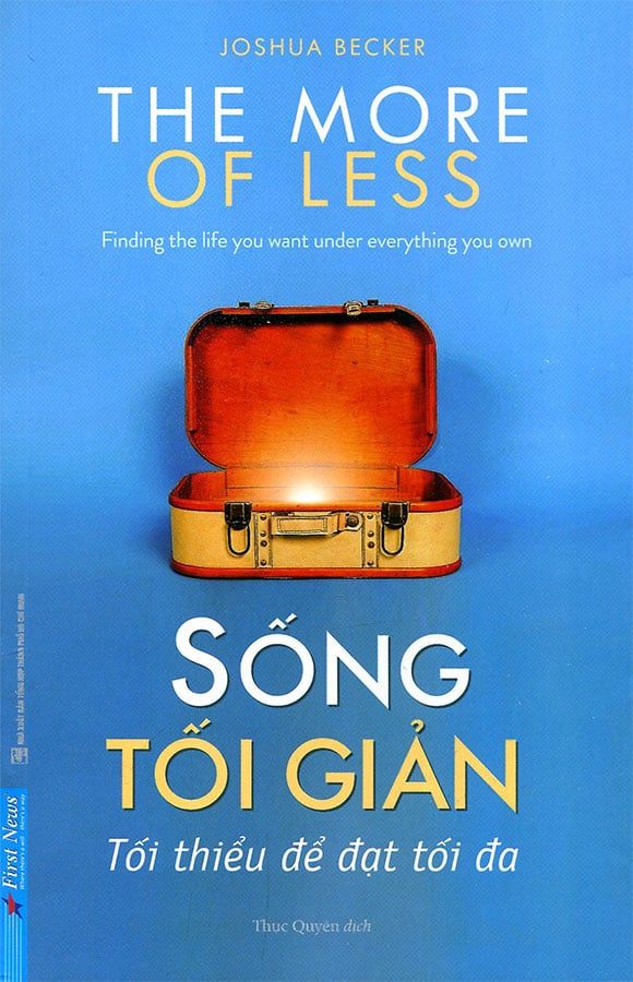 Sống Tối Giản - Tối Thiểu Để Đạt Tối Đa