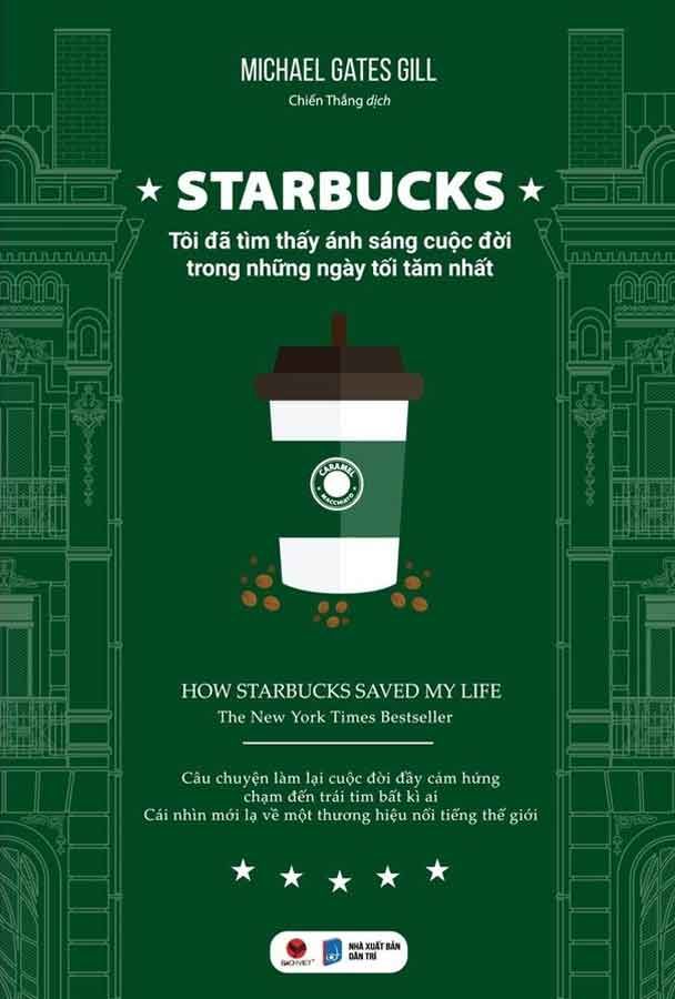 Starbucks: Tôi Đã Tìm Thấy Ánh Sáng Cuộc Đời Trong Những Ngày Tối Tăm Nhất (Tái bản năm 2024)