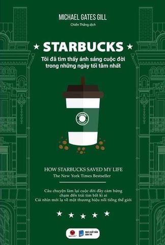 Starbucks: Tôi Đã Tìm Thấy Ánh Sáng Cuộc Đời Trong Những Ngày Tối Tăm Nhất (Tái bản năm 2024)