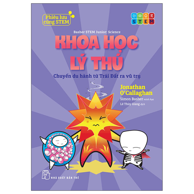 Phiêu Lưu Cùng STEM - Khoa Học Lý Thú - Chuyến Du Hành Từ Trái Đất Ra Tới Vũ Trụ