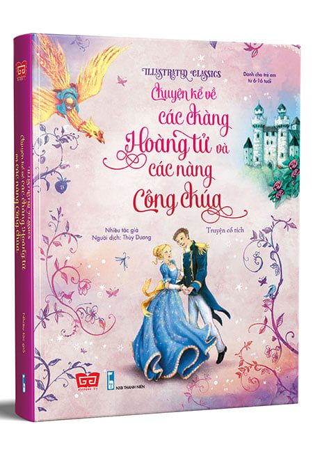 Illustrated Classics - Chuyện Kể Về Các Chàng Hoàng Tử Và Các Nàng Công Chúa