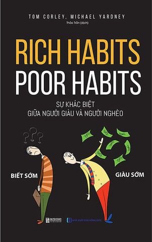 Rich Habits, Poor Habits - Sự Khác Biệt Giữa Người Giàu Và Người Nghèo
