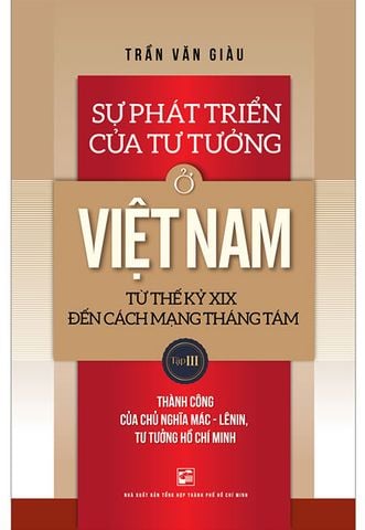 Sự Phát Triển Của Tư Tưởng Ở Việt Nam Từ Thế Kỷ XIX Đến Cách Mạng Tháng Tám - Tập 3