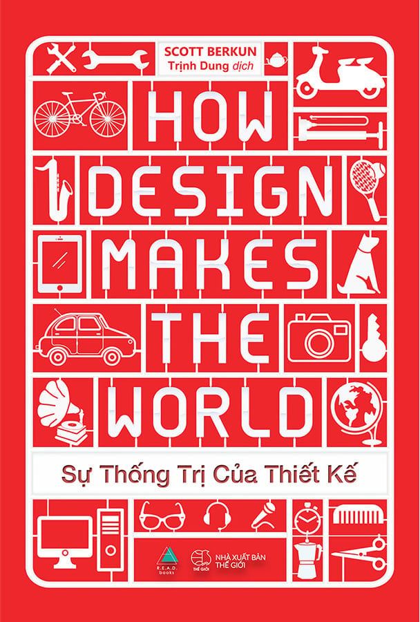 How Design Makes The World - Sự Thống Trị Của Thiết Kế