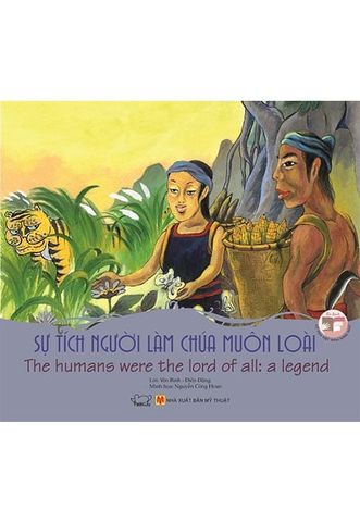 Sự Tích Người Làm Chúa Muôn Loài (Song ngữ Việt-Anh)