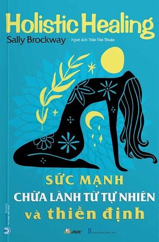 Holistic Healing - Sức Mạnh Chữa Lành Từ Tự Nhiên Và Thiền Định
