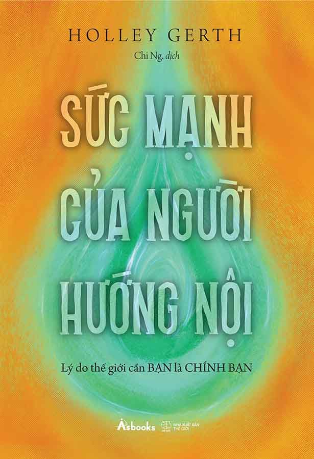 Sức Mạnh Của Người Hướng Nội - Lý Do Thế Giới Cần Bạn Là Chính Bạn
