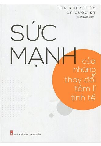 Sức Mạnh Của Những Thay Đổi Tâm Lý Tinh Tế