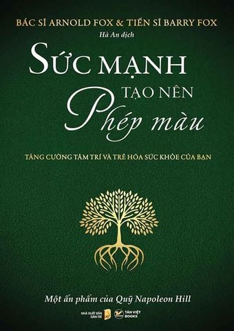 Sức Mạnh Tạo Nên Phép Màu - Tăng Cường Tâm Trí Và Trẻ Hoá Sức Khỏe Của Bạn