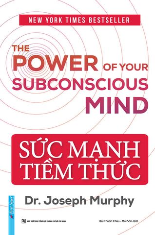 Sức Mạnh Tiềm Thức (Tái Bản Năm 2019)