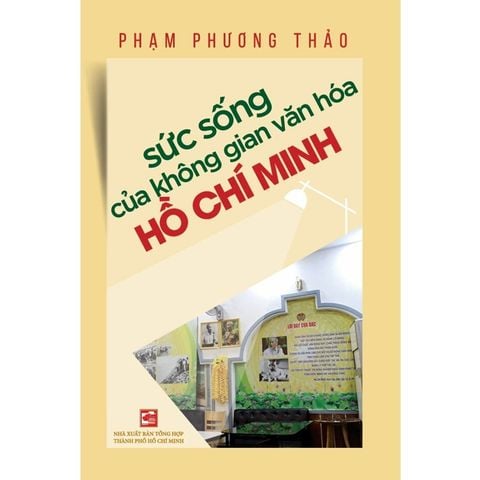 Sức Sống Của Không Gian Văn Hóa Hồ Chí Minh