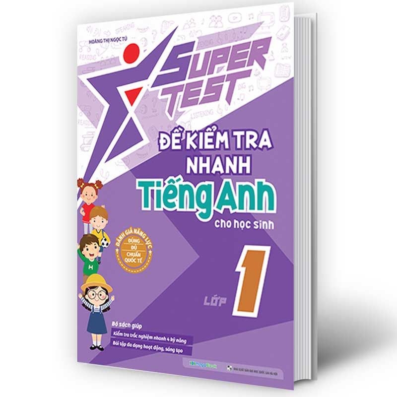 Super Test - Đề Kiểm Tra Nhanh Tiếng Anh Cho Học Sinh Lớp 1