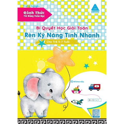 Bí Quyết Học Giỏi Toán - Rèn Kỹ Năng Tính Nhanh Cho Trẻ 5-7 Tuổi