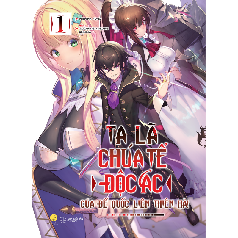 Ta Là Chúa Tể Độc Ác Của Đế Quốc Liên Thiên Hà Tập 1