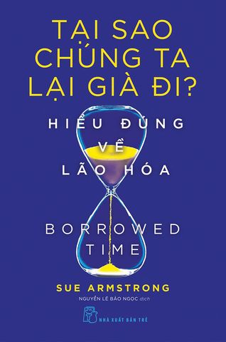 Tại Sao Chúng Ta Lại Già Đi? - Hiểu Đúng Về Lão Hóa