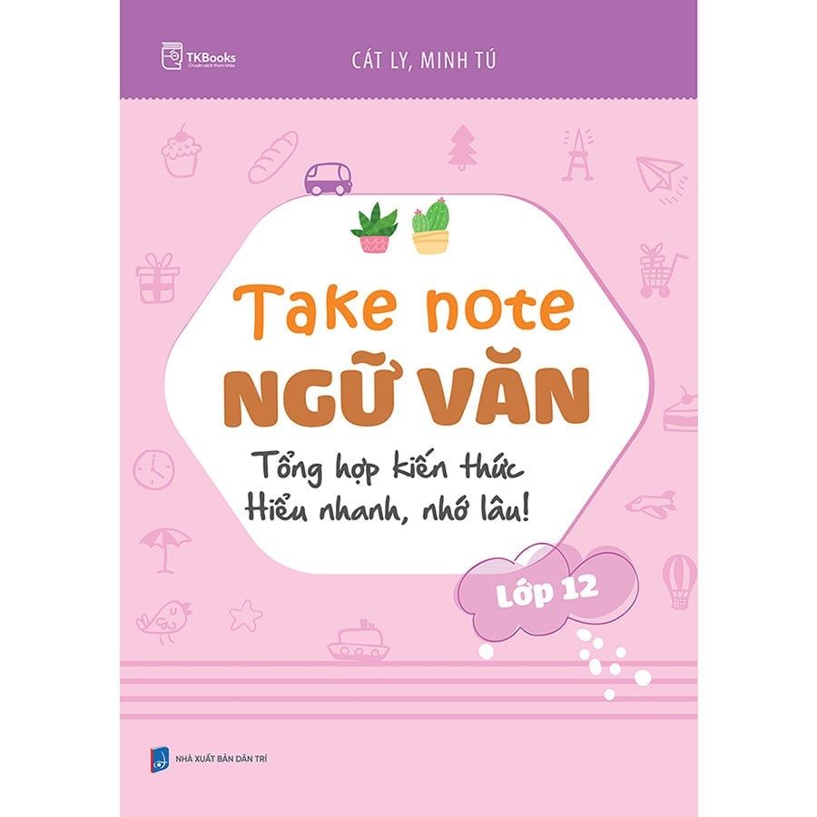 Take Note Ngữ Văn Lớp 12: Tổng Hợp Kiến Thức Hiểu Nhanh, Nhớ Lâu!