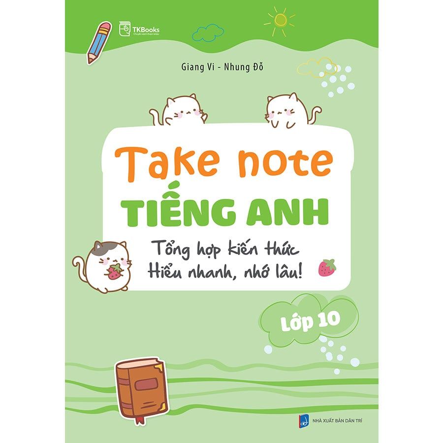 Take Note Tiếng Anh Lớp 10: Tổng Hợp Kiến Thức Hiểu Nhanh, Nhớ Lâu!