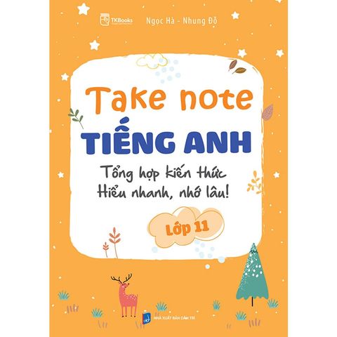 Take Note Tiếng Anh Lớp 11: Tổng Hợp Kiến Thức Hiểu Nhanh, Nhớ Lâu!