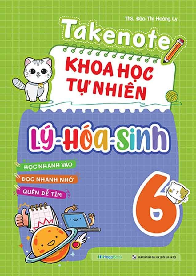 Takenote Khoa Học Tự Nhiên Lý - Hóa - Sinh Lớp 6