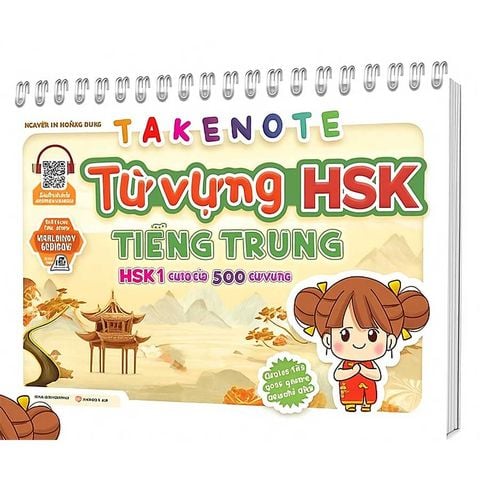 Takenote Từ Vựng HSK - Tiếng Trung HSK 1: Cung Cấp 500 Từ Vựng
