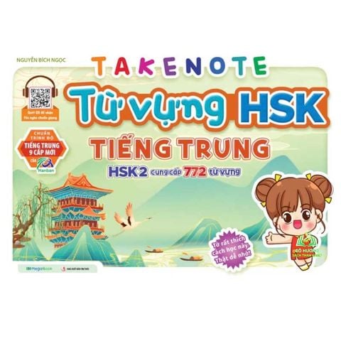 Takenote Từ Vựng HSK - Tiếng Trung HSK 2: Cung Cấp 772 Từ Vựng