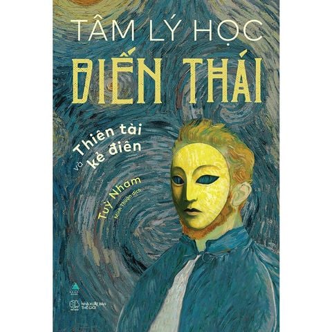 Tâm Lý Học Biến Thái - Thiên Tài Và Kẻ Điên