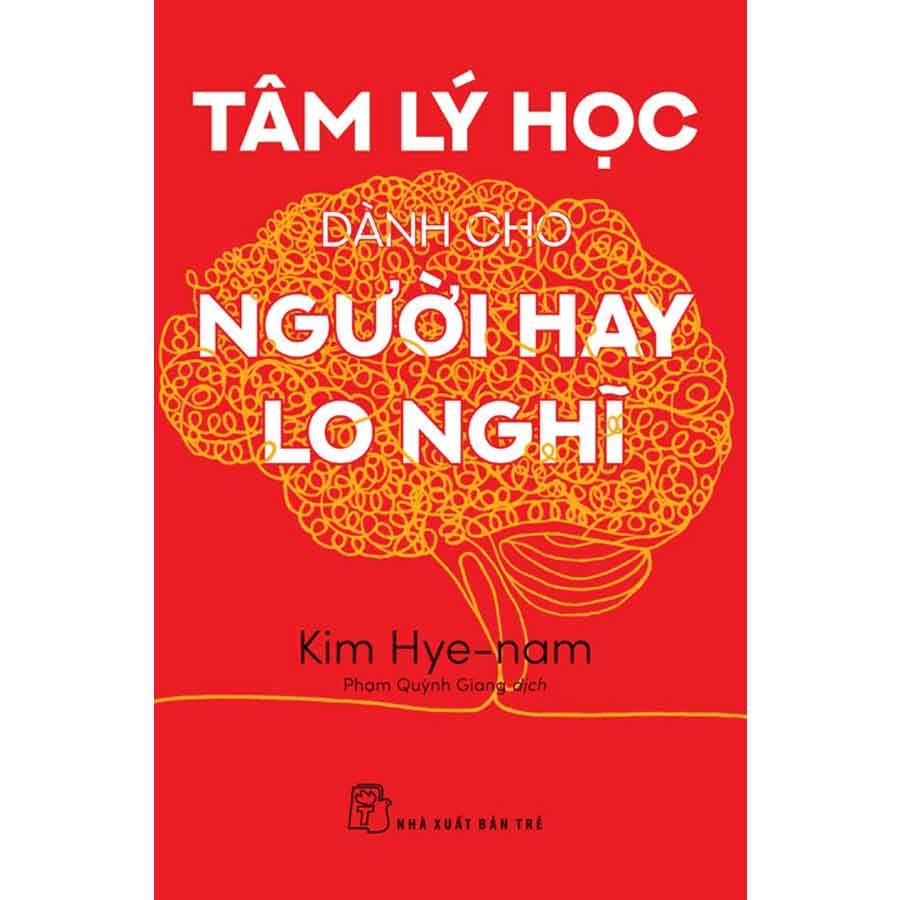 Tâm Lý Học Dành Cho Người Hay Lo Nghĩ