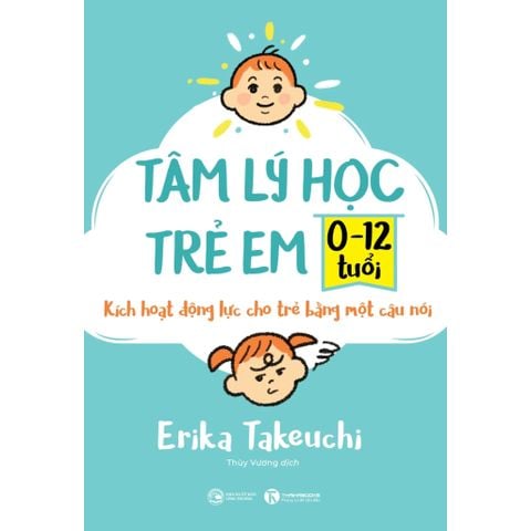 Tâm Lý Học Trẻ Em 0-12 Tuổi - Kích Hoạt Động Lực Cho Trẻ Bằng Một Câu Nói