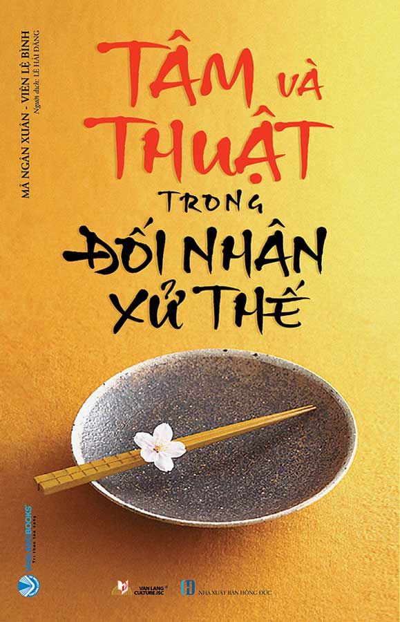 Tâm Và Thuật Trong Đối Nhân Xử Thế