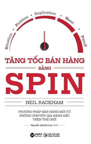 Tăng Tốc Bán Hàng Bằng SPIN (Tái bản năm 2024)