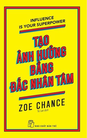 Tạo Ảnh Hưởng Bằng Đắc Nhân Tâm