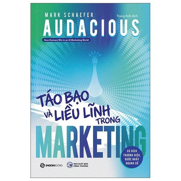 Táo Bạo Và Liều Lĩnh Trong Marketing - Audacious