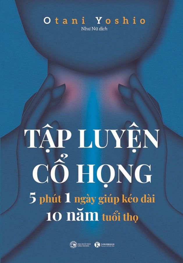 Tập Luyện Cổ Họng: 5 Phút 1 Ngày Giúp Kéo Dài 10 Năm Tuổi Thọ