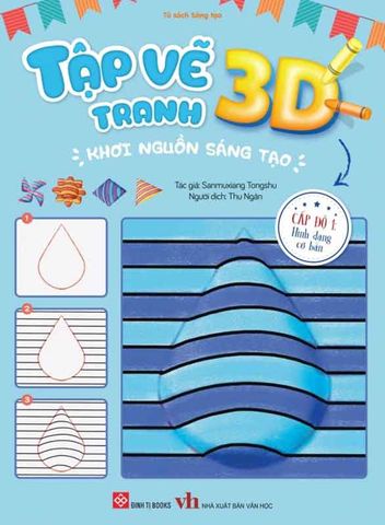 Tập Vẽ Tranh 3D Khơi Nguồn Sáng Tạo - Cấp Độ 1: Hình Dạng Cơ Bản