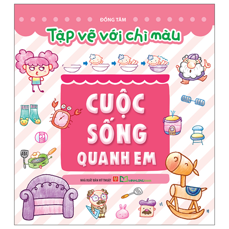 Tập Vẽ Với Chì Màu - Cuộc Sống Quanh Em