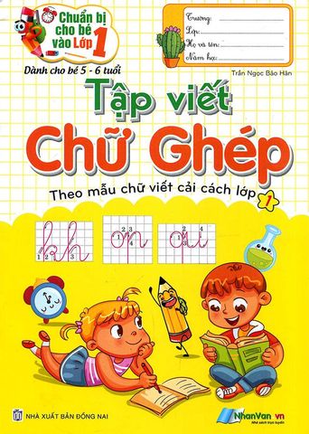 Chuẩn Bị Cho Bé Vào Lớp 1 - Tập Viết Chữ Ghép