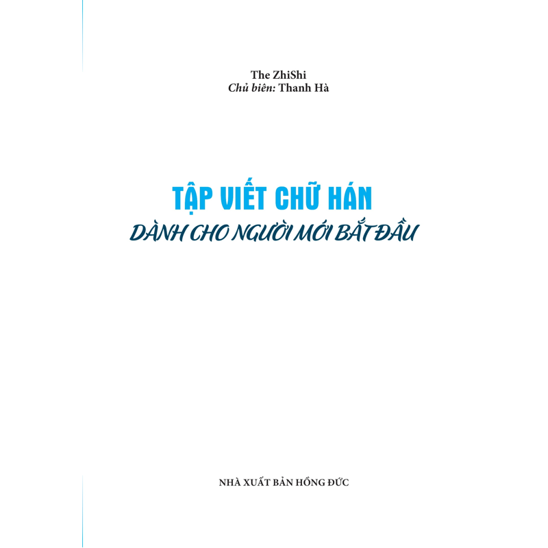 Tập Viết Chữ Hán Dành Cho Người Mới Bắt Đầu (Tái bản năm 2025)