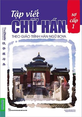 Tập Viết Chữ Hán Theo Giáo Trình Hán Ngữ Boya - Sơ Cấp 1