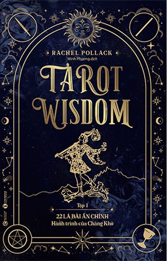 Tarot Wisdom - Tập 1: 22 Lá Bài Ẩn Chính - Hành Trình Của Chàng Khờ