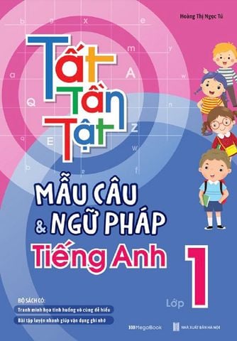 Tất Tần Tật Mẫu Câu Và Ngữ Pháp Tiếng Anh Lớp 1